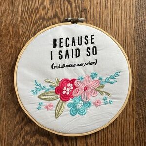 “Because I Said So” Cross Stitch Wall Hanging